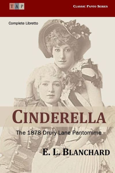 Cover for E L Blanchard · Cinderella: the 1878 Drury Lane Pantomime: Complete Libretto (Pocketbok) (2015)