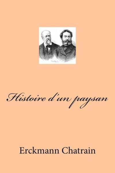 Cover for M Erckmann Chatrain · Histoire D'un Paysan (Paperback Book) (2015)