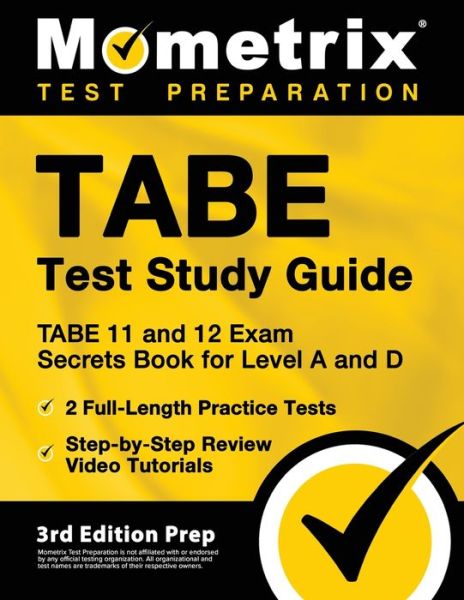 Cover for Matthew Bowling · TABE Test Study Guide - TABE 11 and 12 Secrets Book for Level A and D, 2 Full-Length Practice Exams, Step-by-Step Review Video Tutorials (Paperback Book) (2021)