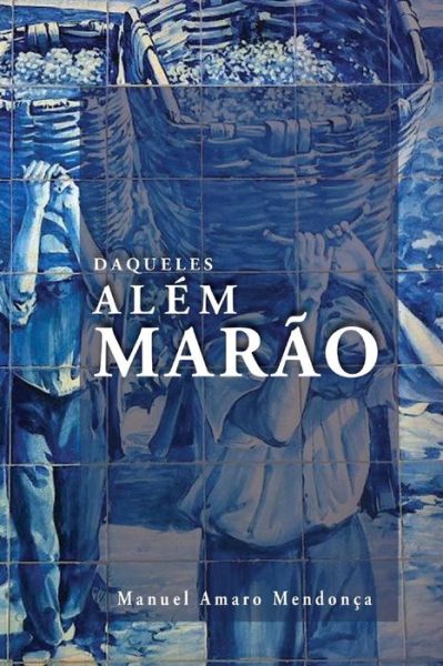 Cover for Manuel Amaro Mendonca · Daqueles Al m Mar o (Paperback Book) (2017)