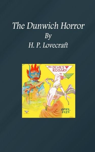 The Dunwich Horror - H P Lovecraft - Bøger - Createspace - 9781517670597 - 6. oktober 2015