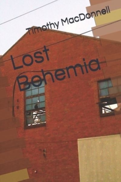 Cover for Timothy MacDonnell · Lost Bohemia (Paperback Book) (2015)