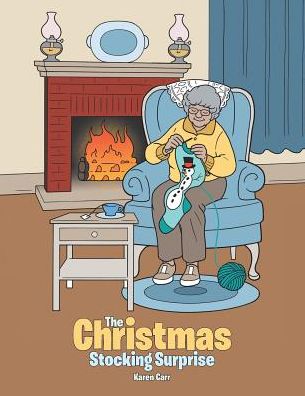 The Christmas Stocking Surprise - Karen Carr - Books - AuthorHouse - 9781524625597 - August 19, 2016