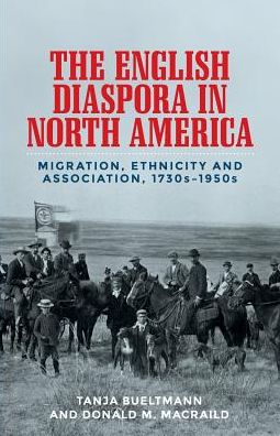 Cover for Tanja Bueltmann · The English Diaspora in North America: Migration, Ethnicity and Association, 1730s–1950s (Paperback Book) (2019)