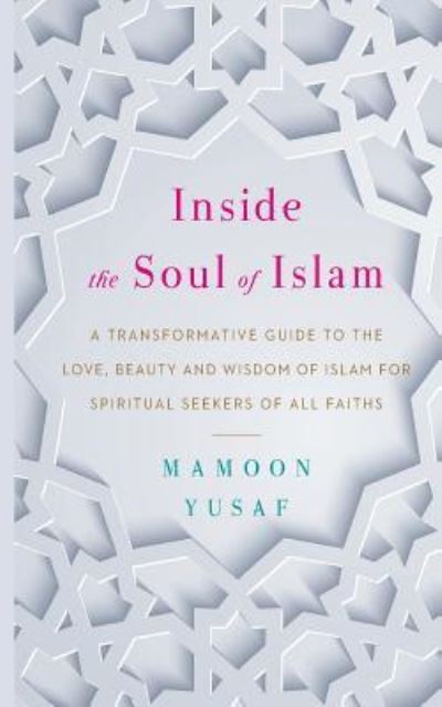 Cover for Mamoon Yusaf · Inside the Soul of Islam (Paperback Book) (2018)