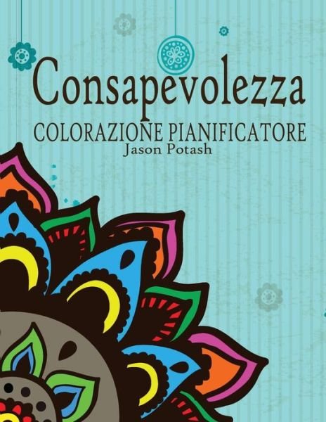 Cover for Jason Potash · Consapevolezza Colorazione Pianificatore (Paperback Book) (2016)