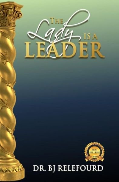 Cover for Dr BJ Relefourd · The Lady Is A Leader (Paperback Book) (2016)