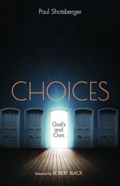 Cover for Paul Shotsberger · Choices God's and Ours (Paperback Book) (2018)