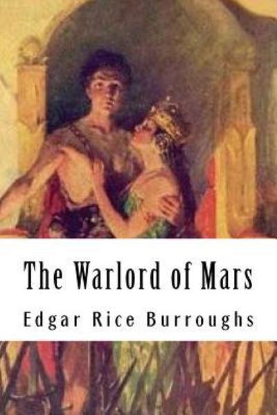 The Warlord of Mars - Edgar Rice Burroughs - Książki - Createspace Independent Publishing Platf - 9781533436597 - 26 maja 2016