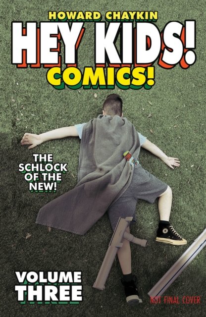 Cover for Howard Victor Chaykin · Hey Kids! Comics! Volume 3: The Schlock of the New - HEY KIDS COMICS TP (Pocketbok) (2023)