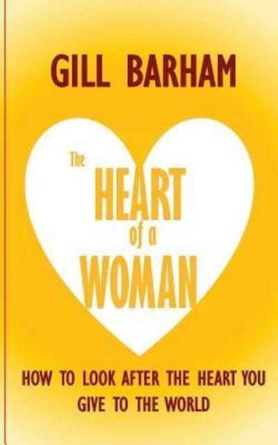 Cover for Gill Barham · The Heart of a Woman (Taschenbuch) (2016)