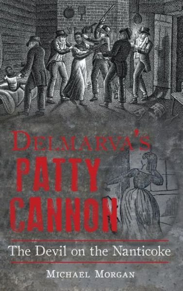 Cover for Michael Morgan · Delmarva S Patty Cannon (Gebundenes Buch) (2015)