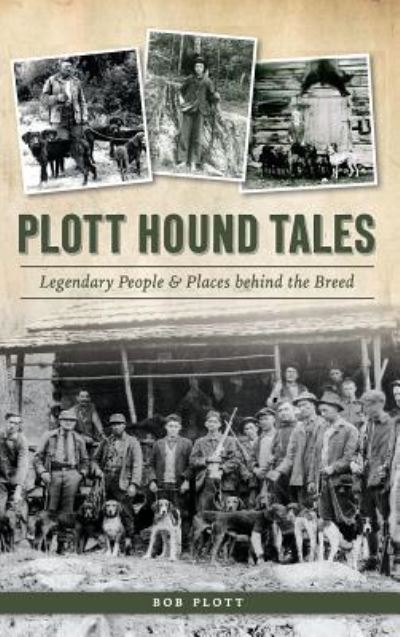 Cover for Bob Plott · Plott Hound Tales (Hardcover Book) (2017)