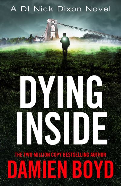 Cover for Damien Boyd · Dying Inside - DI Nick Dixon Crime (Paperback Book) (2021)