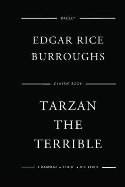 Tarzan The Terrible - Edgar Rice Burroughs - Książki - Amazon Digital Services LLC - Kdp Print  - 9781543183597 - 18 lutego 2017