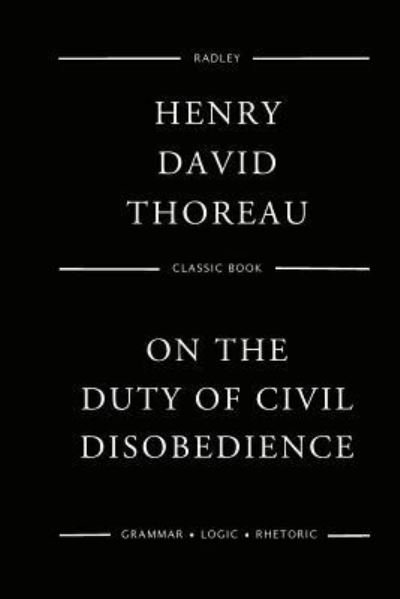 On the Duty of Civil Disobedience - Henry David Thoreau - Books - Createspace Independent Publishing Platf - 9781544269597 - March 9, 2017