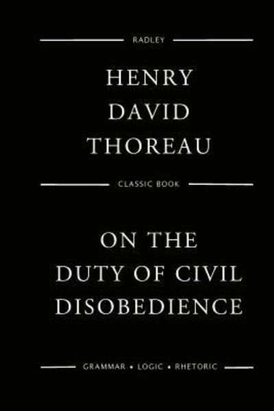 On the Duty of Civil Disobedience - Henry David Thoreau - Kirjat - Createspace Independent Publishing Platf - 9781544269597 - torstai 9. maaliskuuta 2017