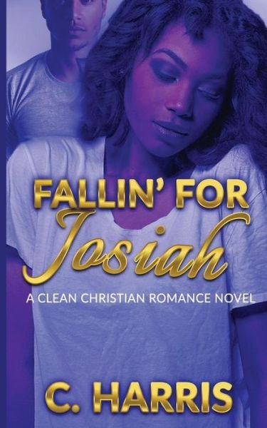 Cover for C Harris · Fallin' for Josiah (Paperback Bog) (2017)