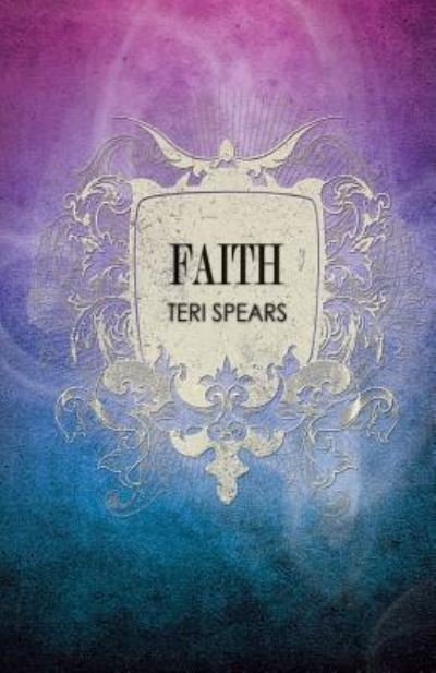 Cover for Teri Spears · Faith (Paperback Book) (2017)