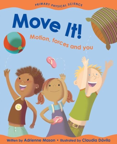 Move It! - Adrienne Mason - Livros - Kids Can Press - 9781553377597 - 1 de agosto de 2005