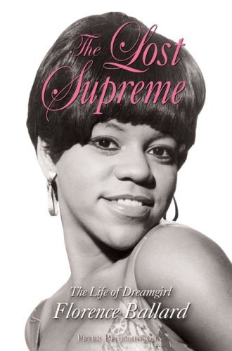 Cover for Peter Benjaminson · The Lost Supreme: The Life of Dreamgirl Florence Ballard (Taschenbuch) (2009)