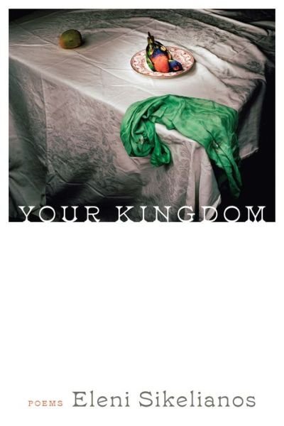 Cover for Eleni Sikelianos · Your Kingdom (Paperback Book) (2023)