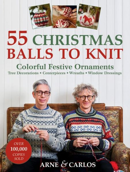 Cover for Arne Nerjordet · 55 Christmas Balls to Knit Colorful Festive Ornaments, Tree Decorations, Centerpieces, Wreaths, Window Dressings (Book) (2019)