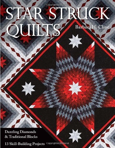 Cover for Barbara H. Cline · Star Struck Quilts: Dazzling Diamonds &amp; Traditional Blocks * 13 Skill-Building Projects (Paperback Book) [Large Type edition] (2010)