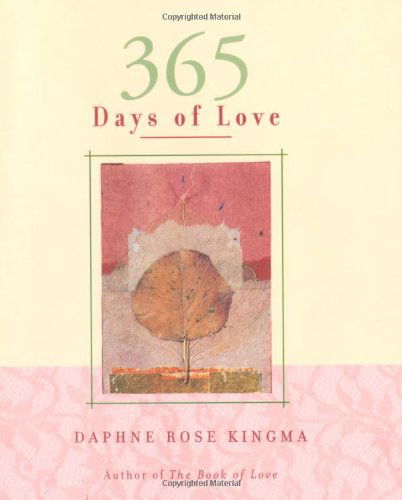 Cover for Kingma, Daphne Rose (Daphne Rose Kingma ) · 365 Days of Love (Paperback Book) (2002)