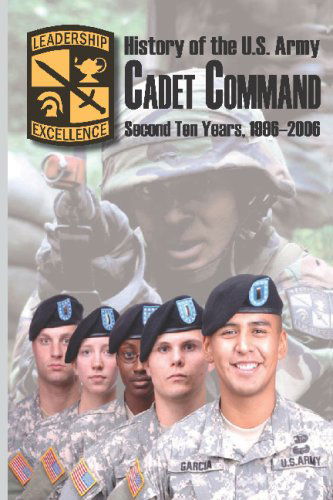 Cover for W. Anne Gammell · History of the U.s. Army Cadet Command: Second Ten Years, 1996-2006 (Paperback Book) (2009)