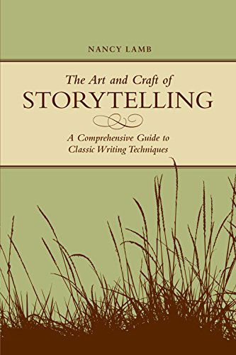 Cover for Nancy Lamb · The Art and Craft of Storytelling: A Comprehensive Guide to Classic Writing Techniques (Taschenbuch) (2008)