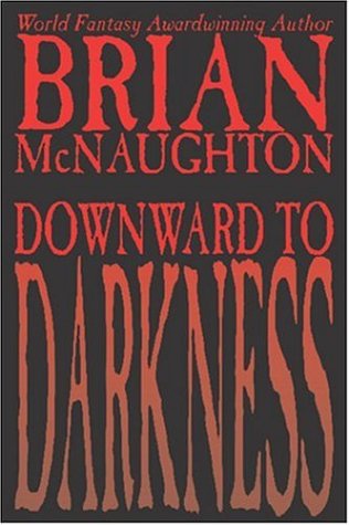 Cover for Brian Mcnaughton · Downward to Darkness (Pocketbok) (2000)