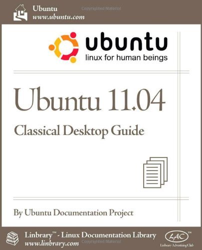 Cover for Ubuntu Documentation Project · Ubuntu 11.04 Classic Desktop Guide (Paperback Book) (2011)