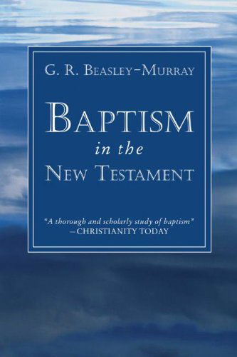 Cover for G. R. Beasley-murray · Baptism in the New Testament: (Paperback Book) (2006)