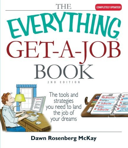 Cover for Dawn Rosenberg Mckay · The Everything Get-a-job Book: the Tools and Strategies You Need to Land the Job of Your Dreams (Paperback Book) [Second edition] (2007)