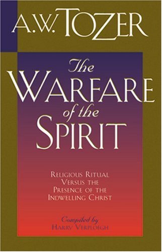 Cover for A. W. Tozer · Warfare of the Spirit the (Paperback Book) [New edition] (2006)