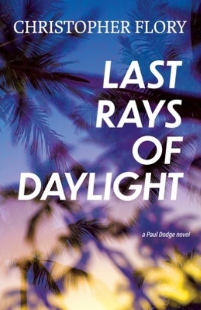 Cover for Christopher Flory · Last Rays of Daylight (Paperback Book) (2022)