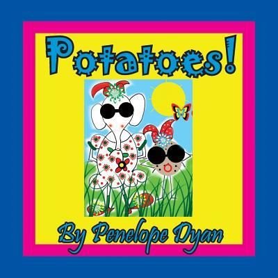 Cover for Penelope Dyan · Potatoes! (Paperback Book) (2018)