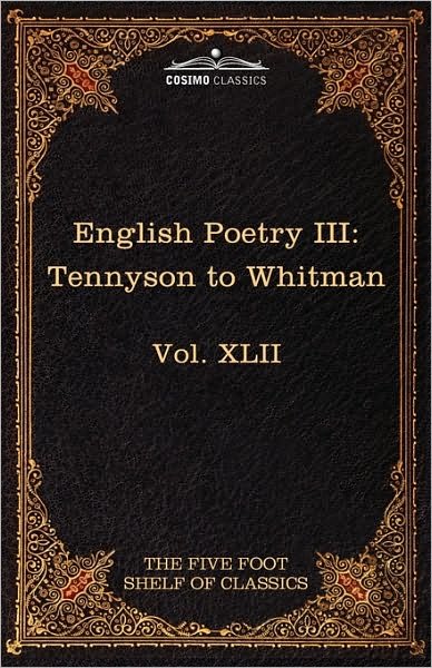 Cover for Walt Whitman · English Poetry Iii: Tennyson to Whitman: the Five Foot Shelf of Classics, Vol. Xlii (In 51 Volumes) (Paperback Book) (2010)