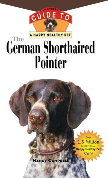 Cover for Nancy Campbell · The German Shorthaired Pointer: An Owner's Guide to a Happy Healthy Pet - Your Happy Healthy P (Gebundenes Buch) (1999)