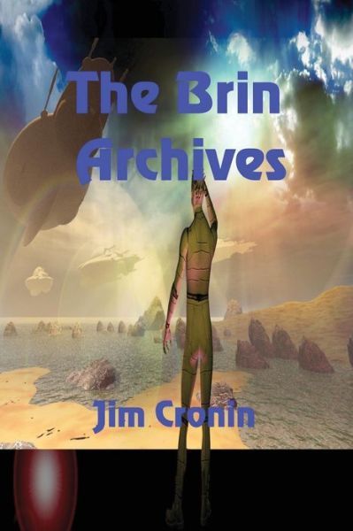 The Brin Archives - Jim Cronin - Książki - Solstice Publishing - 9781625267597 - 21 marca 2018