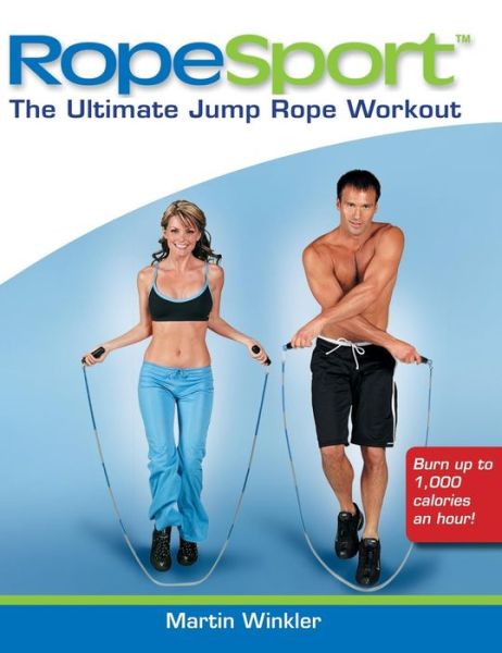 Cover for Martin Winkler · Ropesport: the Ultimate Jump Rope Workout (Hardcover Book) (2007)