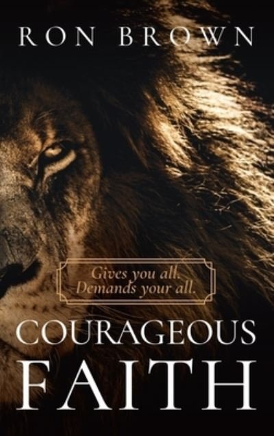Cover for Ron Brown · Courageous Faith (Hardcover Book) (2020)