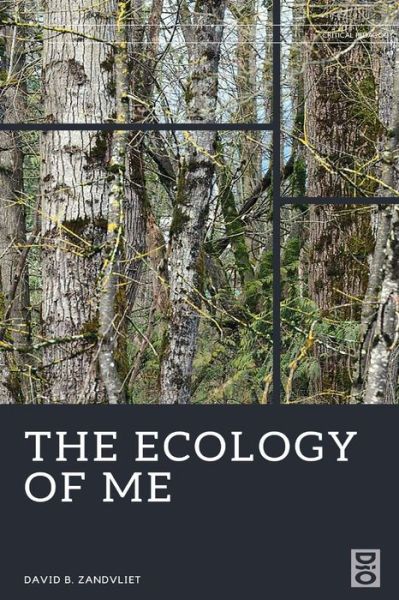 The Ecology of Me - Critical Pedagogies - David B Zandvliet - Books - Dio Press Inc - 9781645041597 - April 19, 2021