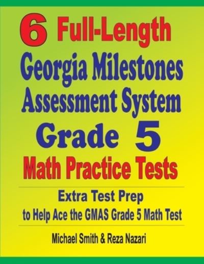 Cover for Michael Smith · 6 Full-Length Georgia Milestones Assessment System Grade 5 Math Practice Tests (Pocketbok) (2020)
