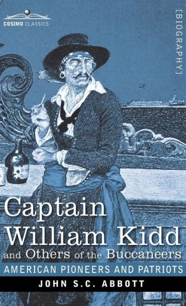 Cover for John S C Abbott · Captain William Kidd and Others of the Buccaneers (Inbunden Bok) (2020)