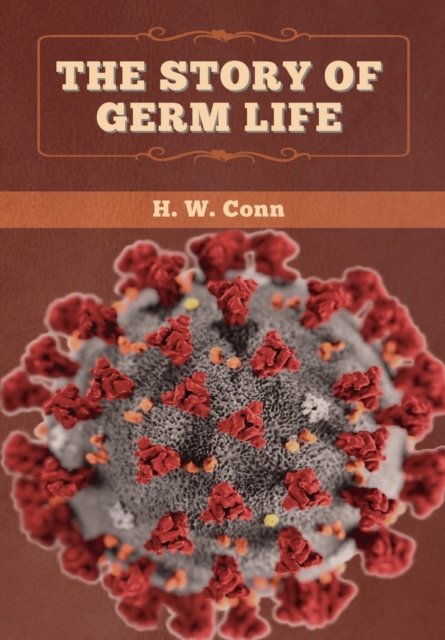 Cover for H W Conn · The Story of Germ Life (Innbunden bok) (2020)