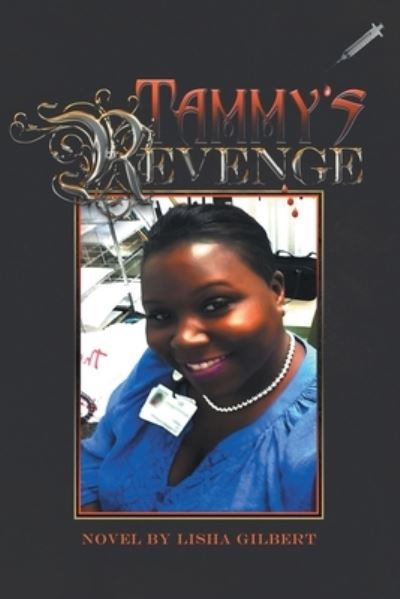 Tammy's Revenge - Lisha Gilbert - Books - Newman Springs Publishing, Inc. - 9781648011597 - June 18, 2020