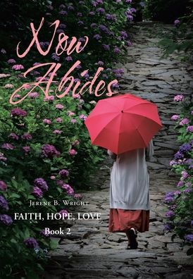 Cover for Jerene B. Wright · Now Abides : Faith, Hope, Love (Book) (2022)