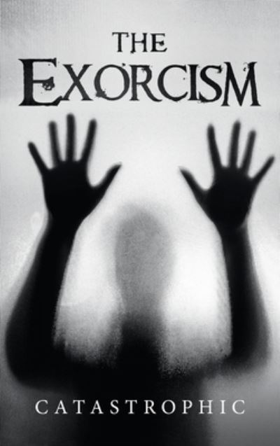 Cover for Catastrophic · Exorcism (Book) (2021)